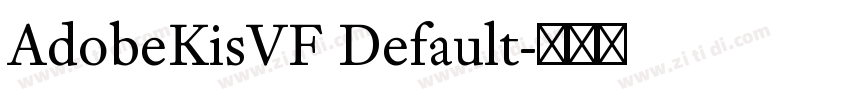 AdobeKisVF Default字体转换 AdobeKisVF Default字体转换